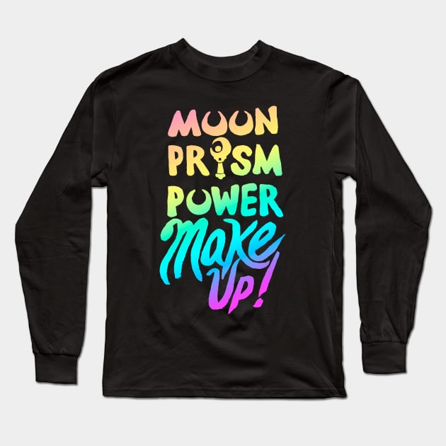 Moon Prism Power Make-up! Long Sleeve T-Shirt by hybridgothica